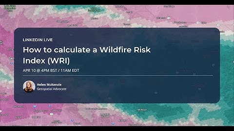 How to calculate a Wildfire Risk Index with CARTO & Snowflake