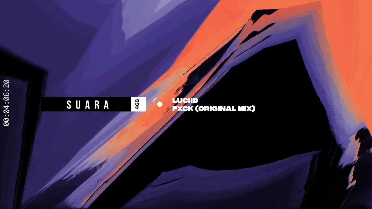 Luciid - Fxck (Original Mix) [Suara]
