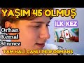 Orhan Kemal Sönmez 2026 Yaşım 45 Olmuş Ömür Bitti