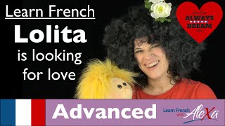 Lolita is looking for love (Conversational French Vocabulary With Alexa)