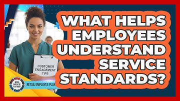What Helps Employees Understand Service Standards?