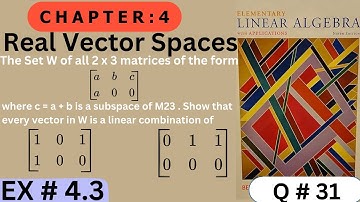 Ch # 4 || EX # 4.3 ( Q # 31 )|| Real  Vector Spaces  || Elementary Linear Algebra