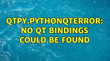 qtpy.PythonQtError: No Qt bindings could be found (3 Solutions!!)