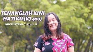 Tenanglah Kini Hatiku (KJ 410) | Revelation ft. Yoshi Budi