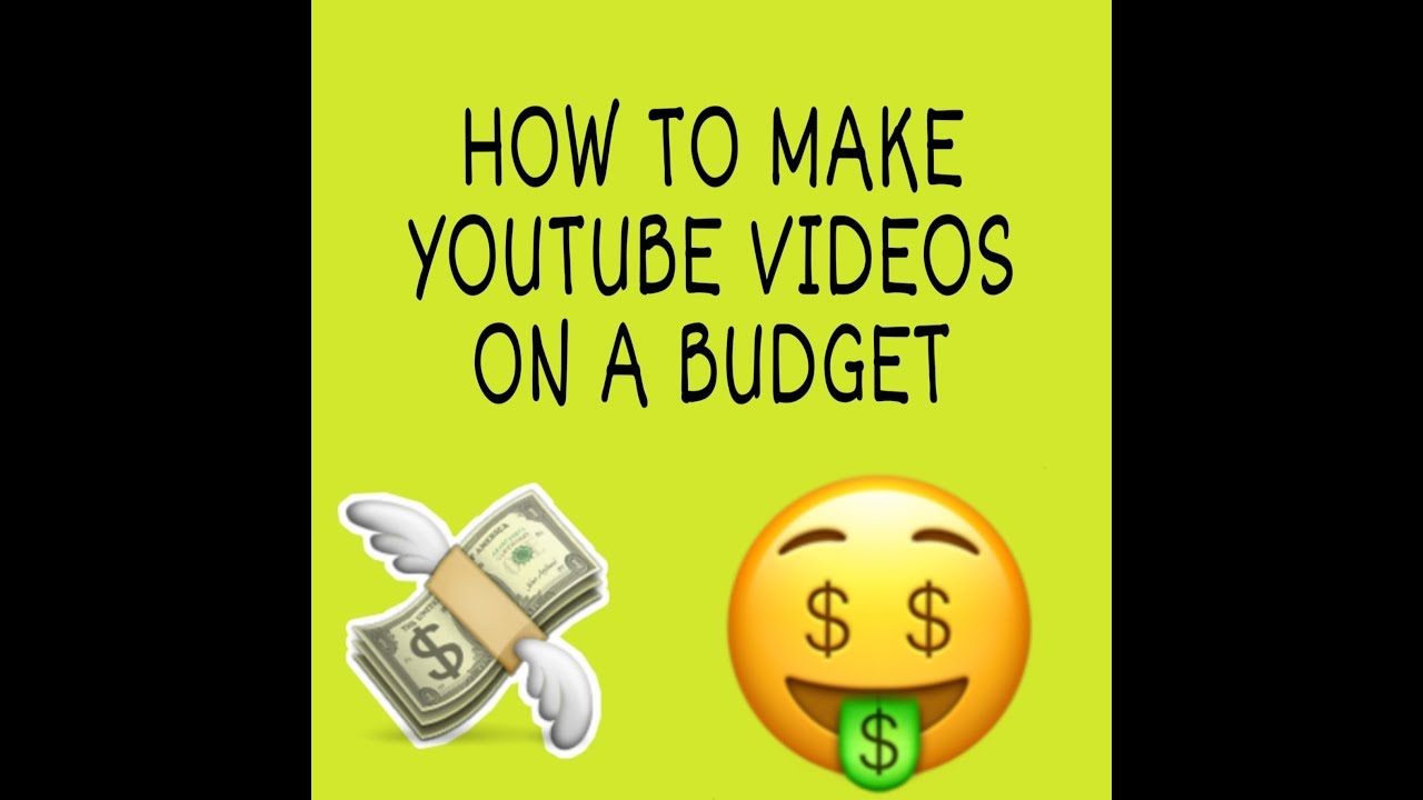 How make a YouTube video on a budget!!! - YouTube