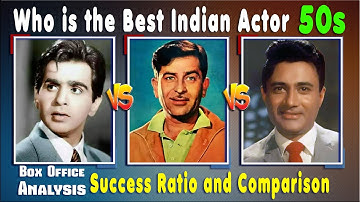 Dilip Kumar Vs Raj Kapoor Vs Dev Anand 1950-1959 Box Office, Hit and Flop, Success Ratio, Comparison