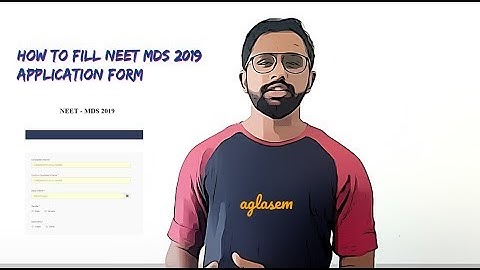 How to Apply for NEET MDS 2019 Successfully | NEET MDS Form Filling Guide