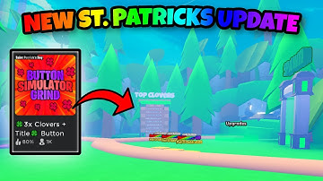 Unlocking *EVERYTHING* In the New ST. Patricks Day Update | Button Simulator Grind