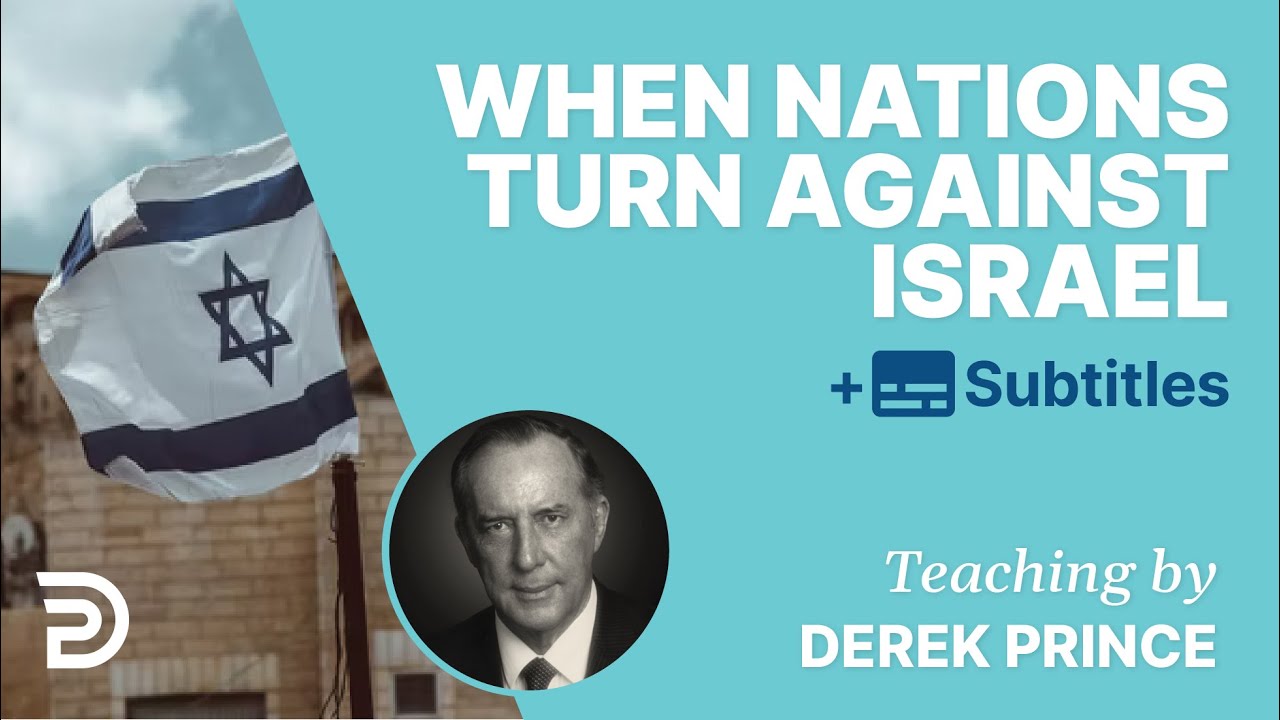 When Nations Turn Against Israel |
