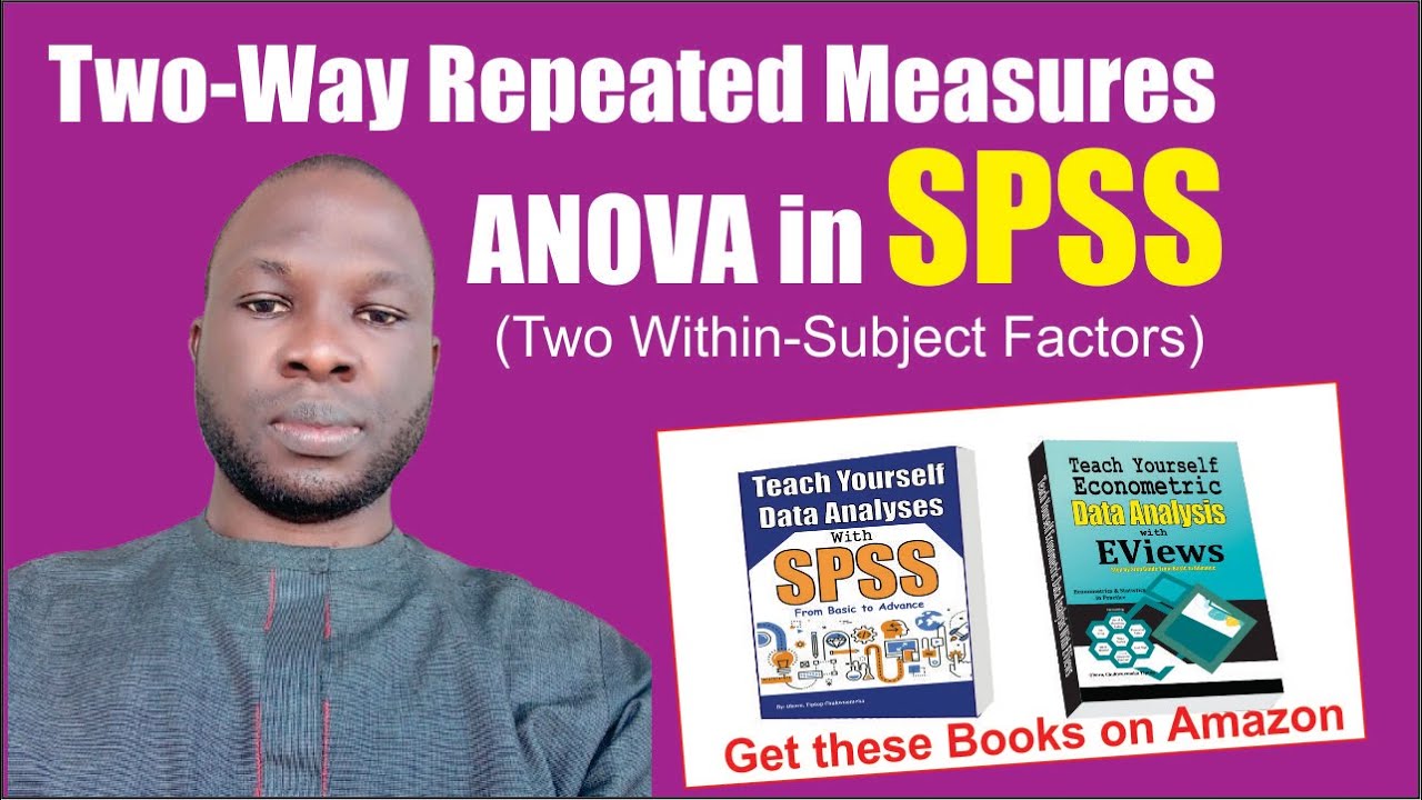 3. Two Way Repeated Measures Anova in SPSS (Two Within-Subject Factors ...