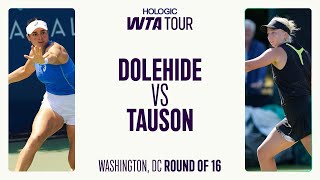 Caroline Dolehide vs. Clara Tauson | 2025 Washington Round of 16 | WTA Match Highlights