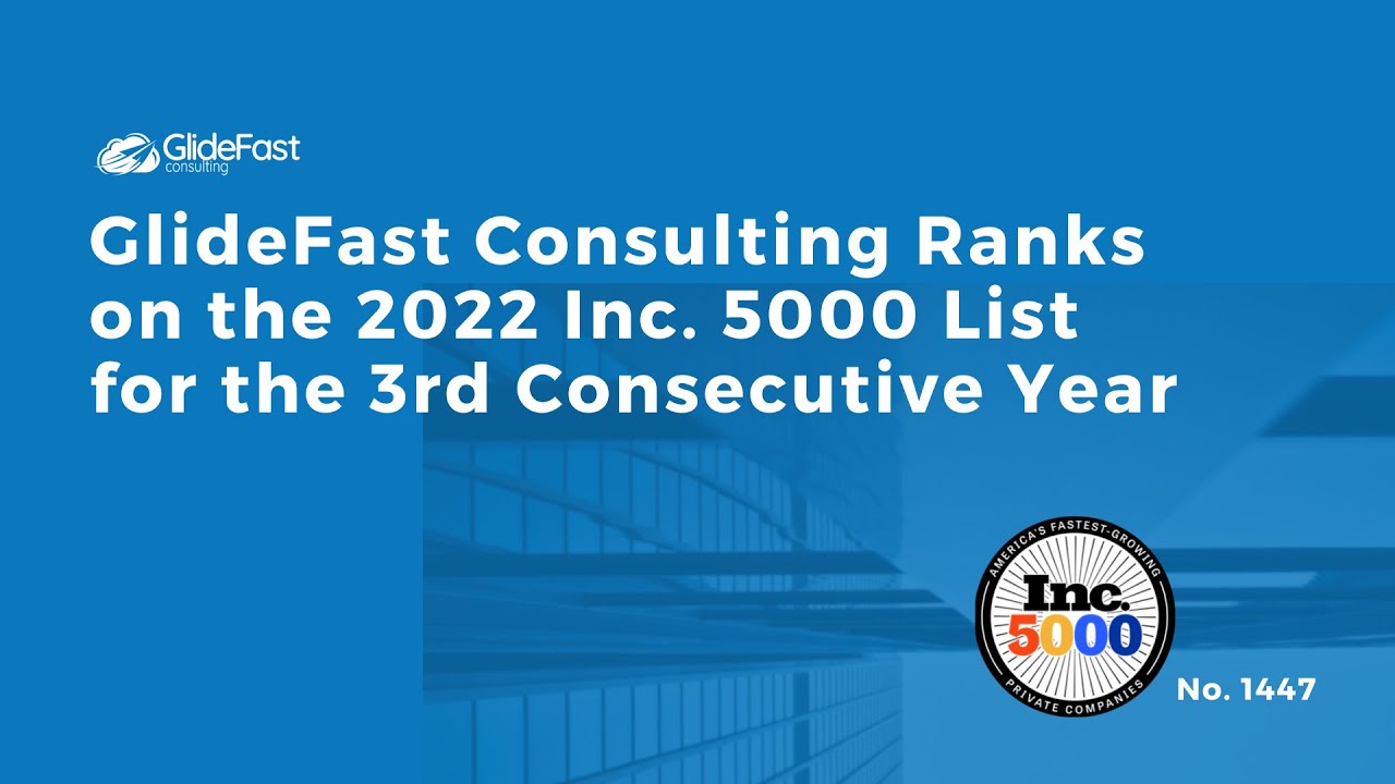 GlideFast Consulting Ranks on the 2022 Inc. 5000 Annual List - YouTube