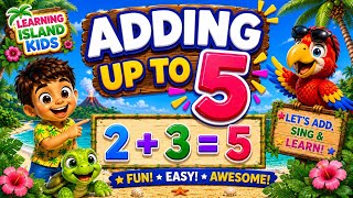 Adding Up to 5 | The Family of Five! | Learning Island Kids