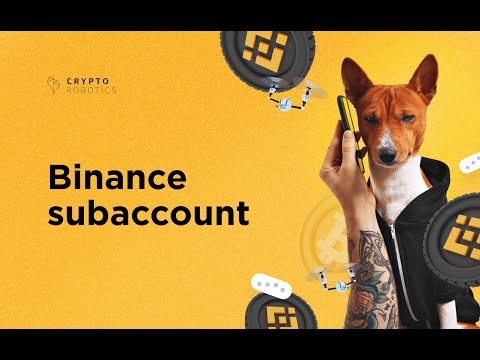 Binance subaccount at CryptoRobotics - video from CryptoRobotics