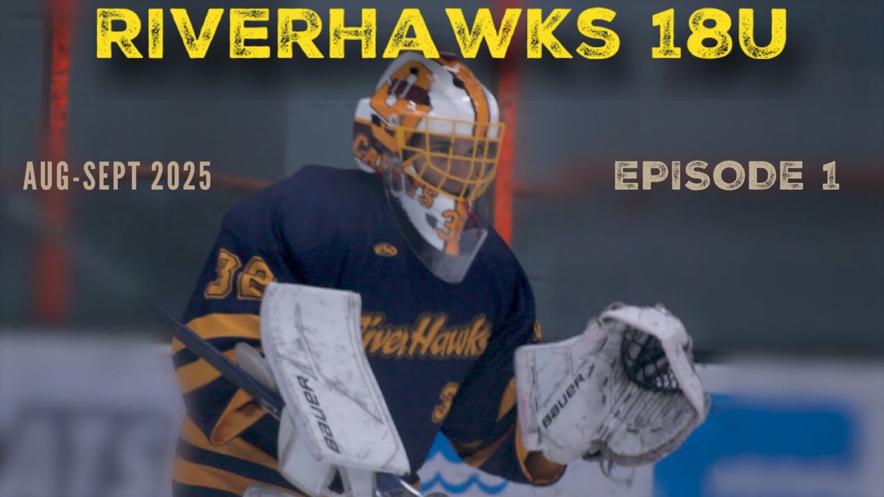 CT Riverhawks HOCKEY 18U - 2025 EPOSODE 1
