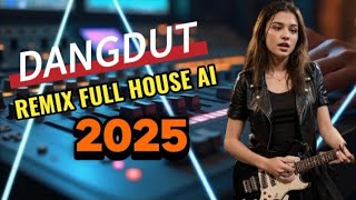 MUSIC DANGDUT REMIX AI 2025 TERBAIK