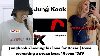 Jungkook Showing His Love For Roses  Ros Recreating A Scene From seven Mv Rosekook 2023