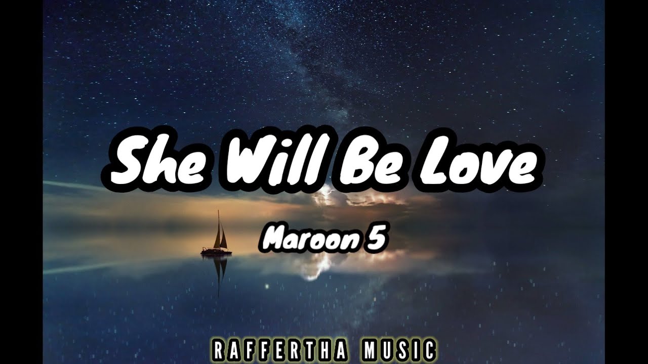 She will be love Maroon 5 (Lyrics) YouTube