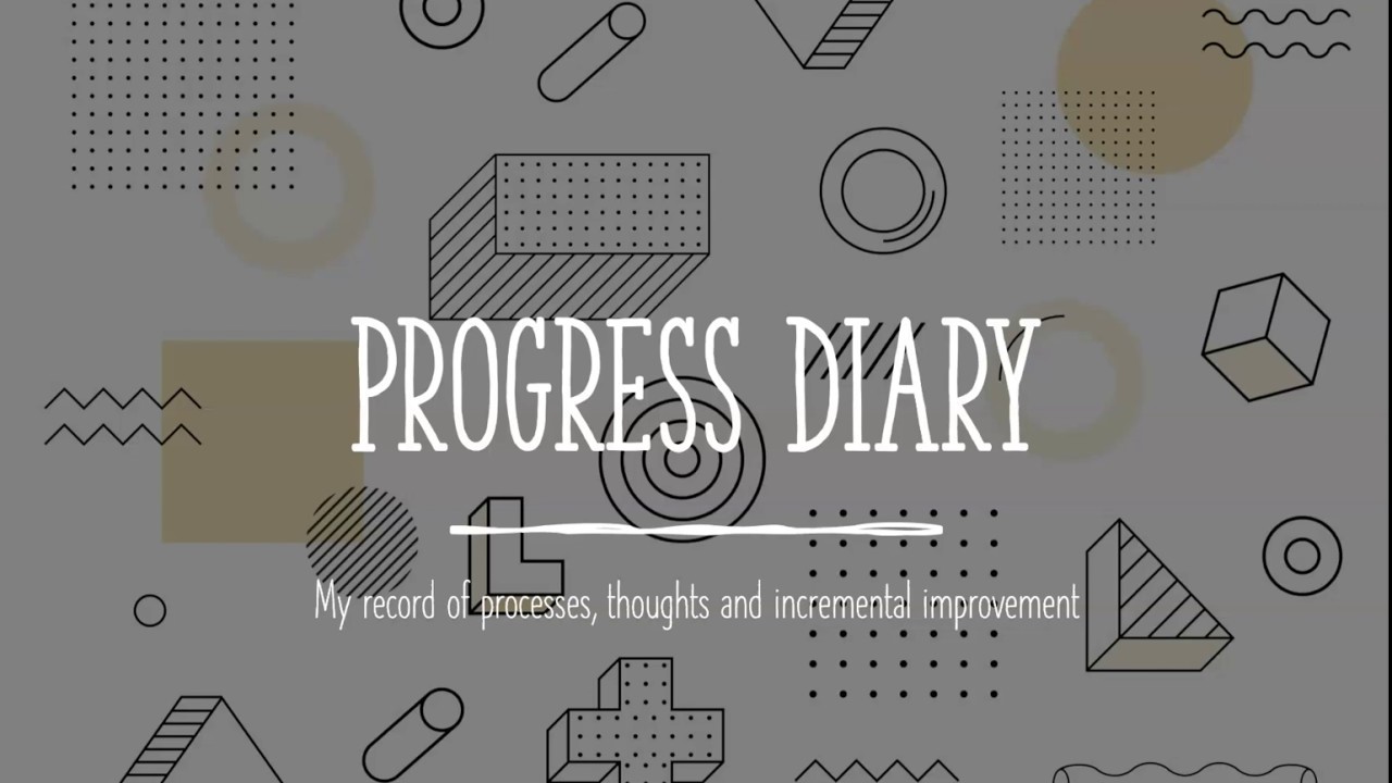 Progress Diary - YouTube