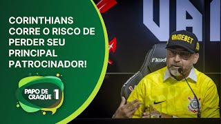 Papo de Craque 1ª Edição - Mais polêmicas envolvendo o Corinthians e seu principal patrocinador!