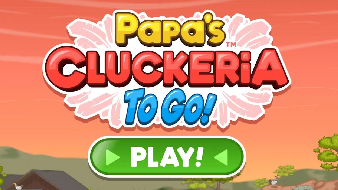 Papa's Cluckeria - Play Papa's Cluckeria On Papa's Games