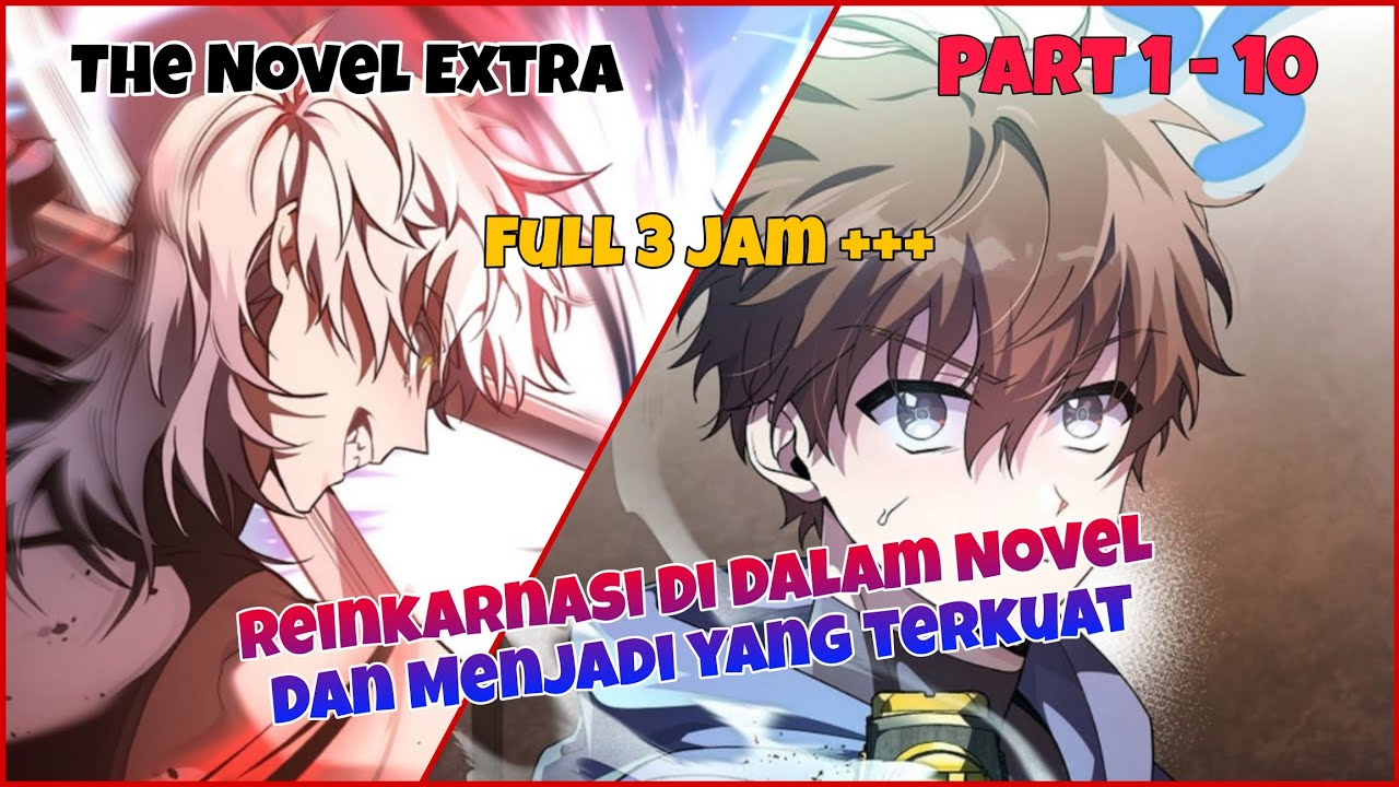 FULL 3 JAM THE NOVEL EXTRA REINKARNASI DI DALAM NOVEL DAN MENJADI YANG