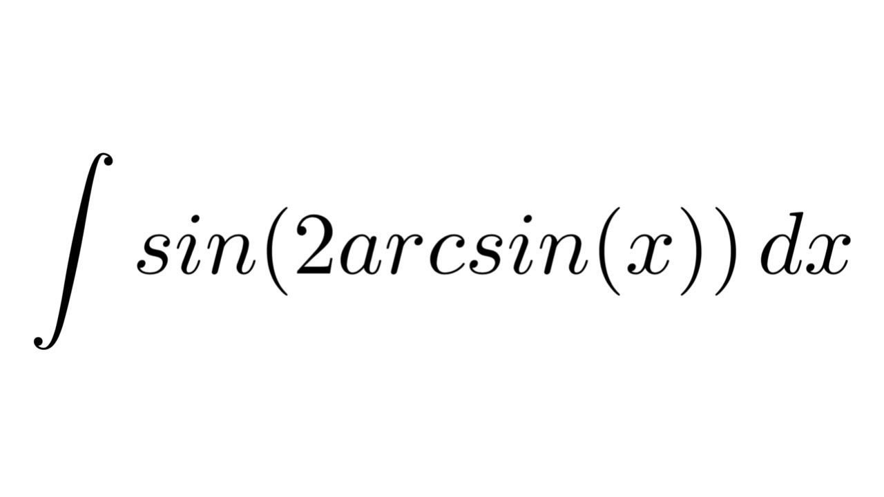 integral-of-sin-2arcsin-x-substitution-youtube