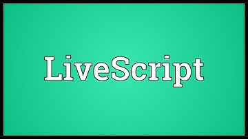 LiveScript Meaning