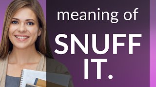 Unraveling Slang: The Phrase Snuff It Explained