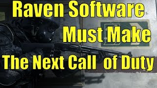 RAVEN SOFTWARE NEEDS TO MAKE THE NEXT CALL OF DUTY! Or Their Own Game...