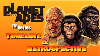 Planet of the Apes the Series - Retrospective & Timeline