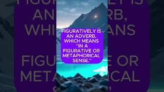 LBSV62 FIGURATIVELY VS LITERALLY : Master Your Language and Be Precise! #english #wordusage