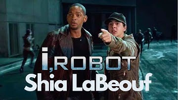 SHIA LABEOUF was in I, Robot