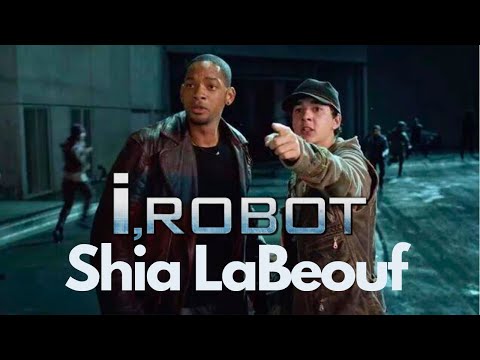 SHIA LABEOUF was in I, Robot