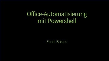 Office Automatisierung mit Powershell - Excel Basic