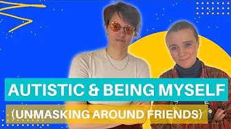Autistic And Being Myself (Unmasking Around Friends) #autism