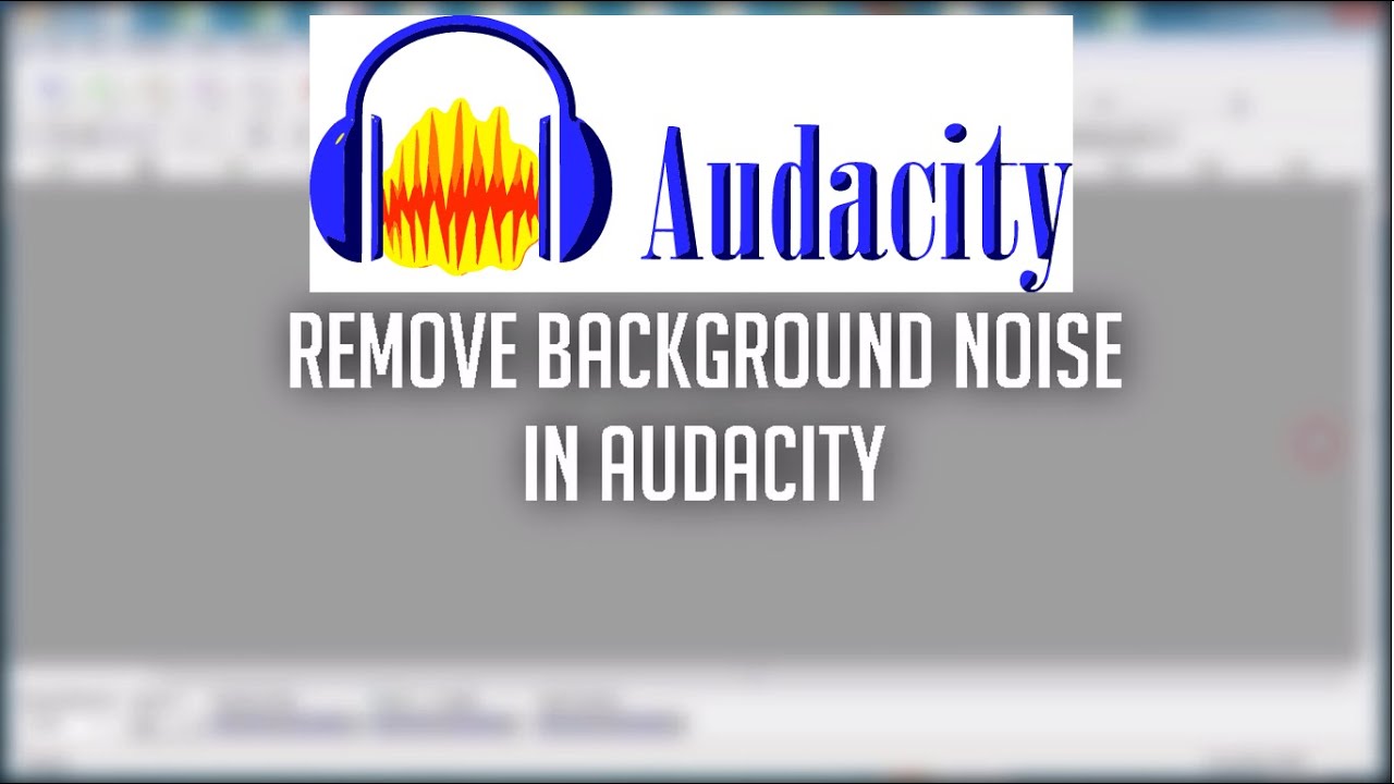 How to remove Background Noise in Audacity YouTube