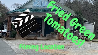 Fried Green Tomatoes Filming Location! March 2020