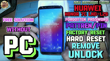 Honor 7C Hard Reset|Factory Reset|Huawei Honor 7C LND-L29 Remove Screen Lock 🔒Without PC  Free