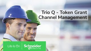 Trio Q - Token Grant Channel Management | Schneider Electric Support