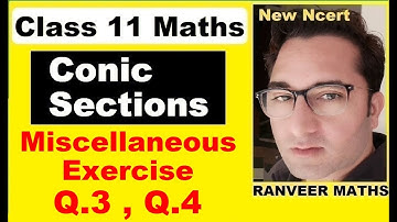 Class 11 Maths , Ch 10 Miscellaneous Exercise Q.3, Q.4 | Conic Sections | Ranveer Maths 11