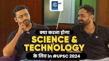 Strategy for Science And Tech for UPSC CSE 2024 |  Anirudh Agarwal ft. Kinjal Choudhary