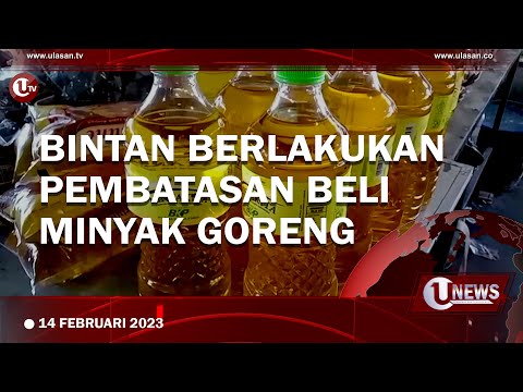 BINTAN BERLAKUKAN PEMBATASAN BELI MINYAK GORENG | U-NEWS