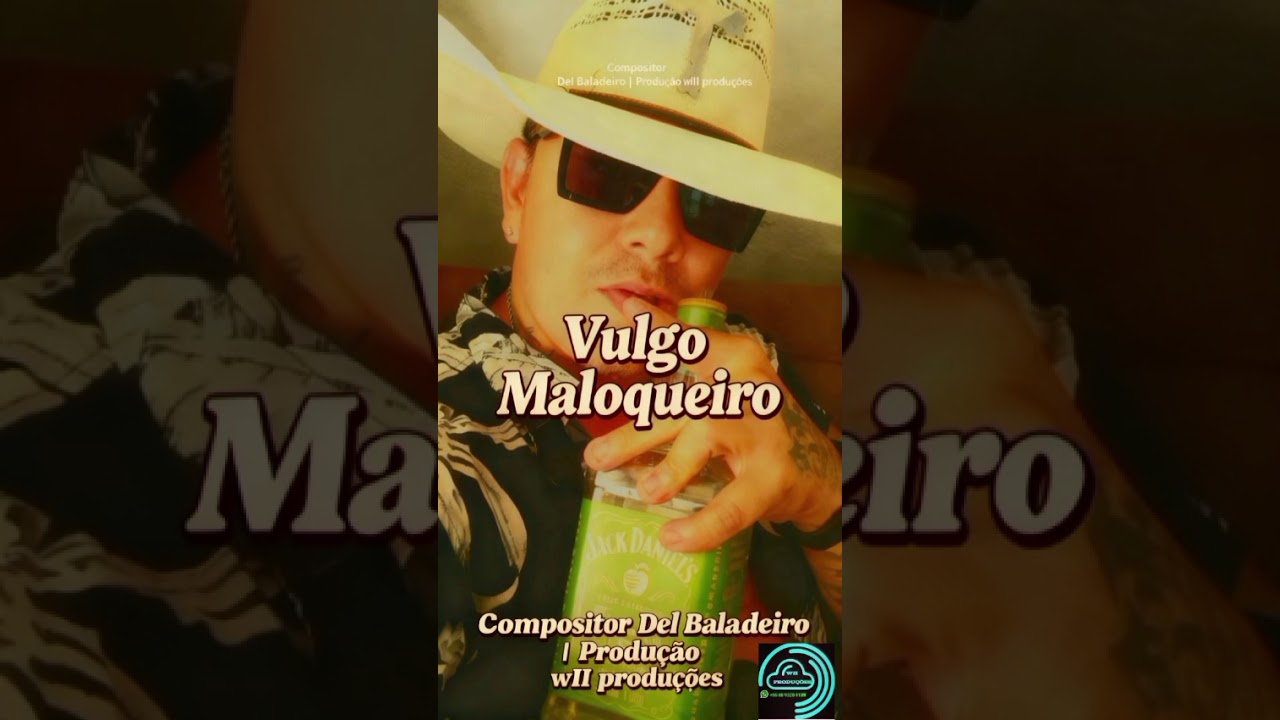 VEM COM VULGO MALOQUEIRO, DEL BALADEIRO WM PRODU&Ccedil;&Otilde;ES 🤠🔊🔊