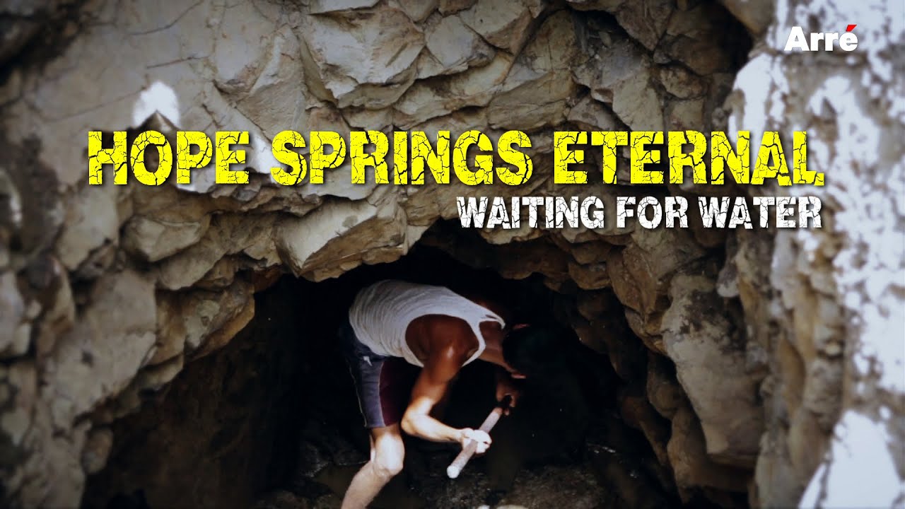 Waiting For Water | Hope Springs Eternal | An Arre Original Series