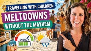 Travelling with Children: Meltdowns without the mayhem