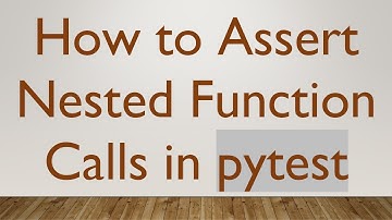 How to Assert Nested Function Calls in pytest