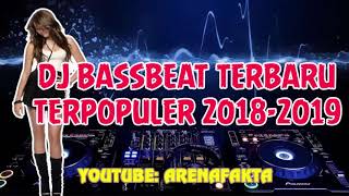 DJ BASSBEAT TERBARU TERPOPULER 2018 2019 YouTube