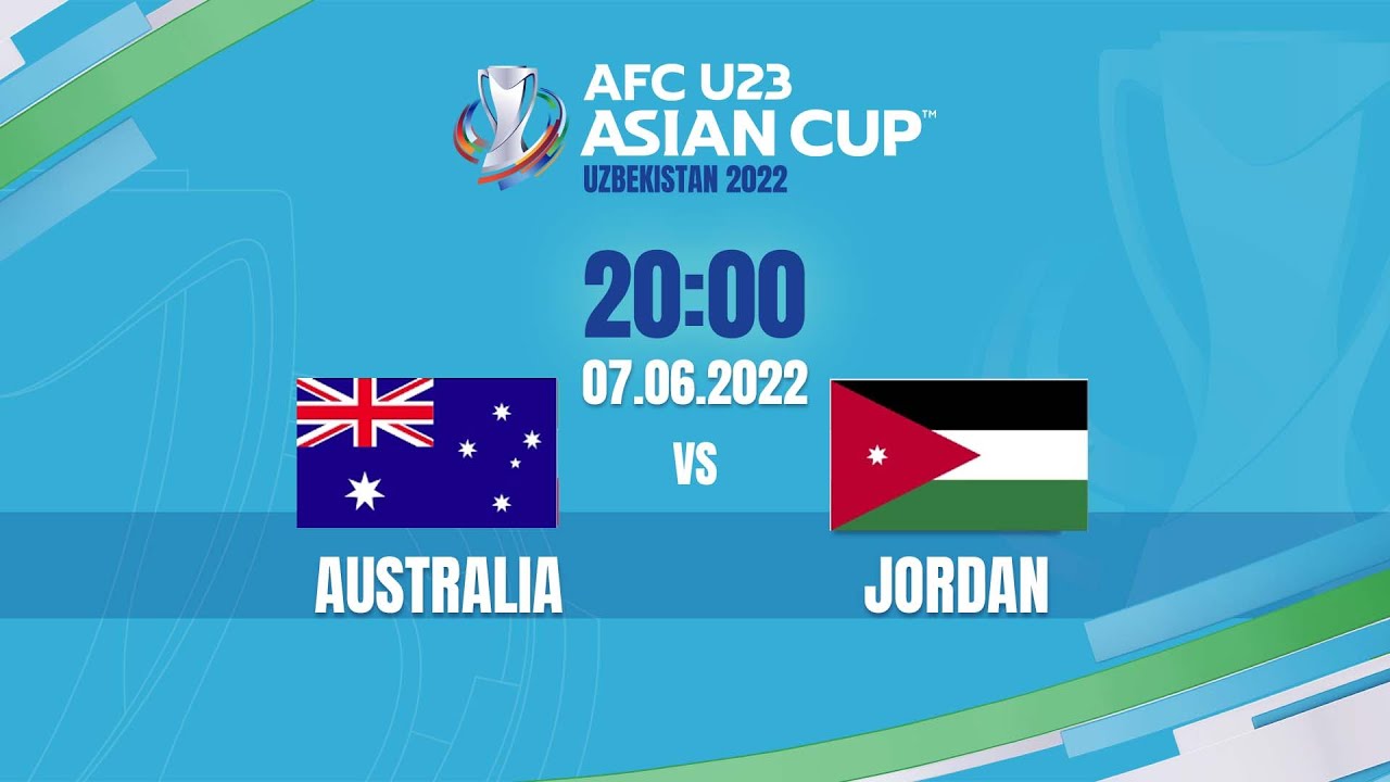 🔴 TRỰC TIẾP: U23 JORDAN – U23 AUSTRALIA (BẢN ĐẸP NHẤT) | LIVE AFC U23 ASIAN CUP 2022