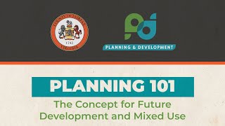 Planning 101: Concept for Future Development and Mixed Use